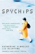 Spychips. The truth about what big business wants to do with RFID.